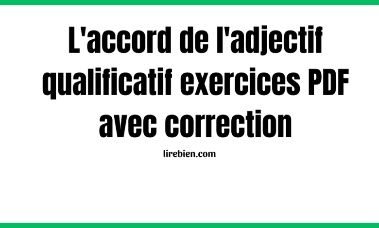 L'accord de l'adjectif qualificatif exercices PDF avec correction