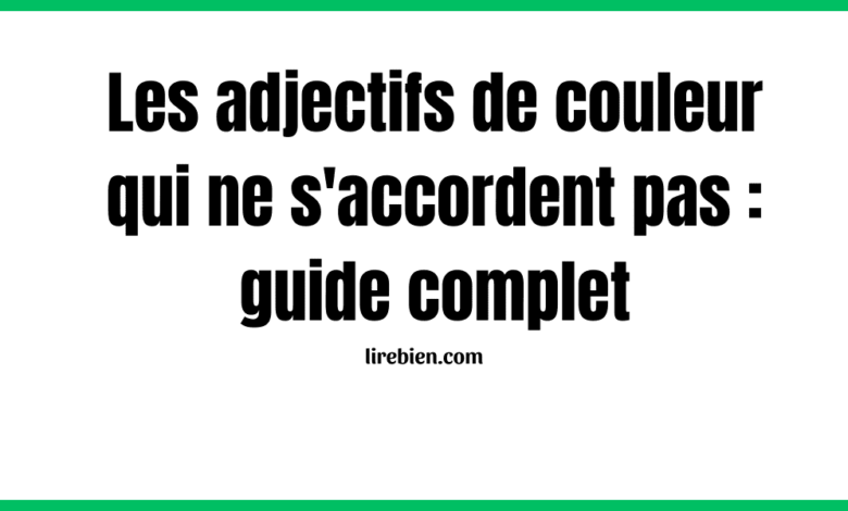 Les adjectifs de couleur qui ne s'accordent pas