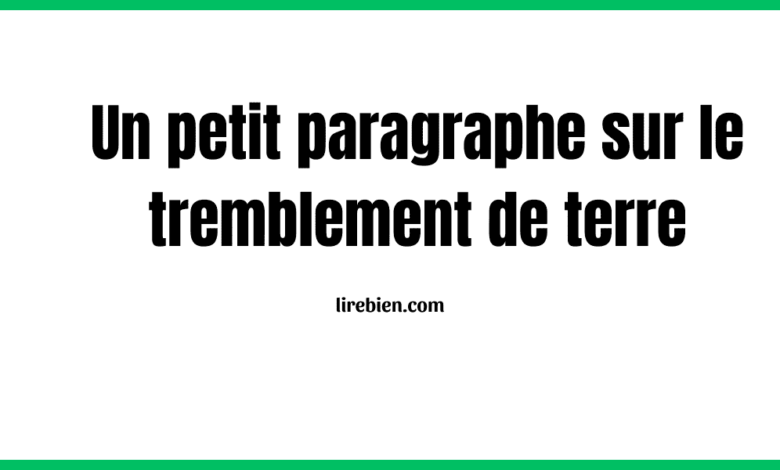 Un petit paragraphe sur le tremblement de terre