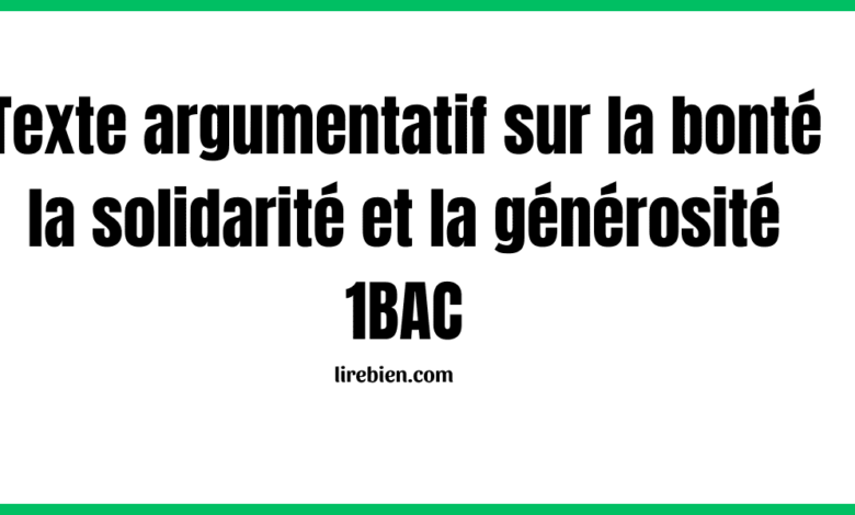 Texte argumentatif sur la bonté la solidarité et la générosité