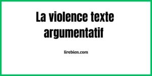 La violence texte argumentatif pour et contre