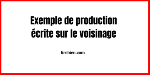 Production écrite sur le voisinage