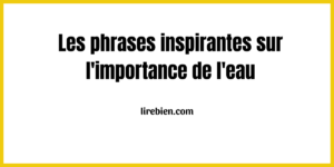 Des phrases sur l'importance de l'eau