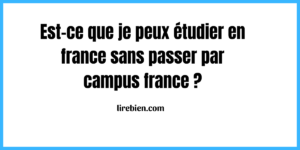 étudier en France sans passer par Campus France 